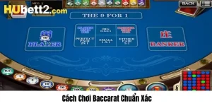 Cách chơi baccarat tại hubet